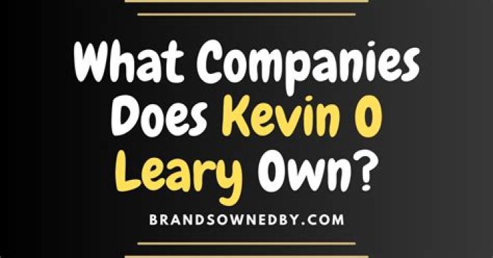 What Does Kevin O'Leary Own?